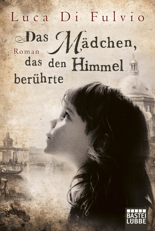 Gelesen: Das Mädchen, das den Himmel berührte von Luca Di Fulvio